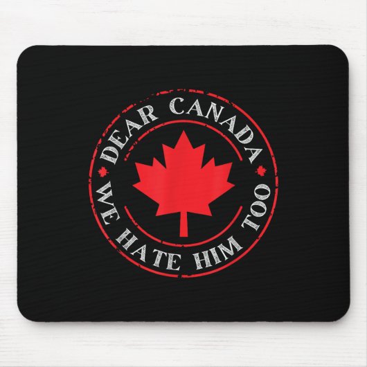 Lieber Kanada, wir hassen ihn auch Mousepad (Vorne)