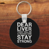 Lieber Leber wird heute ein rauer, der stark Bleib Schlüsselanhänger (Vorderseite)