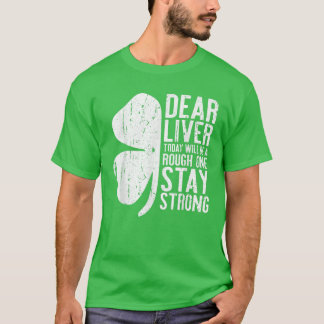 Lieber Leber wird heute ein rauer - stark Bleibe T-Shirt
