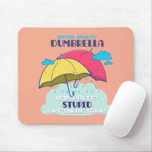 Lieber meinen Dumbrella, ist es Hübsch dumm Mousepad