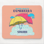 Lieber meinen Dumbrella, ist es Hübsch dumm Mousepad (Vorne)
