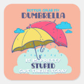 Lieber meinen Dumbrella, ist es Hübsch dumm Quadratischer Aufkleber (Vorderseite)