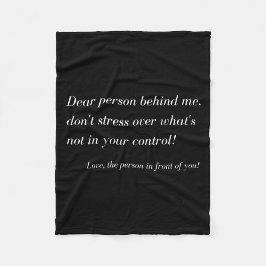 Lieber Mensch hinter mir! Betrüge dich nicht, eine Fleecedecke (Vorderseite)