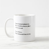 Lieber Mensch hinter mir, die Welt ist besser mit Kaffeetasse (Links)