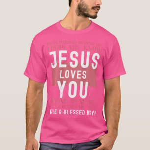 Lieber Mensch hinter mir Jesus Liebe dir T-Shirt