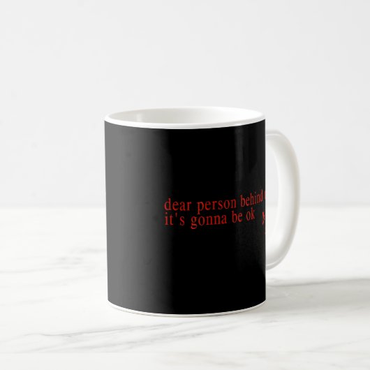 Lieber Mensch hinter mir wird es gut oder positiv Kaffeetasse (VorderseiteRechts)