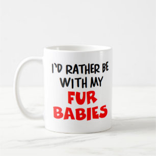 lieber mit Pelzbabys Kaffee Tasse