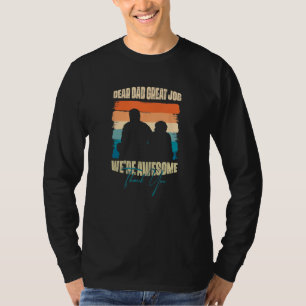 Lieber Papa, tolle Arbeit, wir sind super, danke T-Shirt