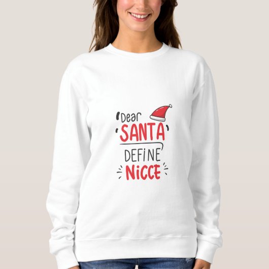 Lieber Santa define Nice Funny Christmas Jokes Sweatshirt (Vorderseite)
