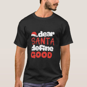 Lieber Santa Definiere T-Shirt