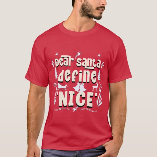 Lieber Santa, Definition 'Nice' - Holiday Mischief T-Shirt (Vorderseite)