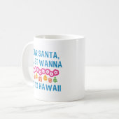 Lieber Santa I will nur nach Hawaii gehen Kaffeetasse (Vorderseite Links)