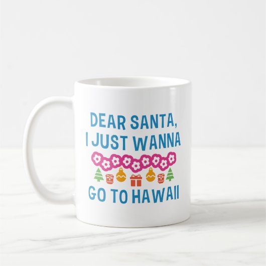 Lieber Santa I will nur nach Hawaii gehen Kaffeetasse (Links)
