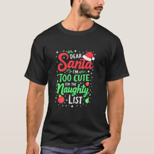 Lieber Santa Im zu Niedlich für die schmutzige Fam T-Shirt