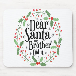 Lieber santa mein Bruder tat es Mousepad