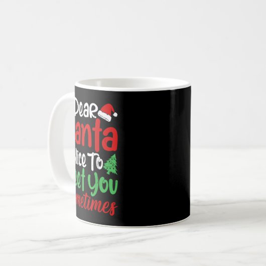 Lieber Santa Nice mit dir manchmal zu treffen! Fun Kaffeetasse (Vorderseite Links)