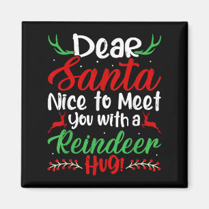 Lieber Santa Nice, um mit Ihnen eine Rentierumarmu Magnet