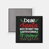 Lieber Santa Nice, um mit Ihnen einen Dash Nutmeg Magnet (Vorderseite/Rückseite)