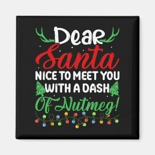 Lieber Santa Nice, um mit Ihnen einen Dash Nutmeg Magnet