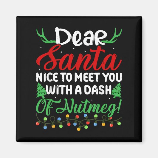 Lieber Santa Nice, um mit Ihnen einen Dash Nutmeg Magnet (Vorne)