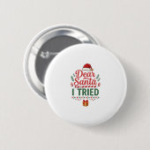 Lieber Santa versuchte Weihnachtsmütze Geschenkbox Button (Vorne & Hinten)
