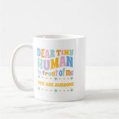_lieber Tiny Human vor mir Lehrer Zitate Mot Kaffeetasse (Links)