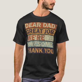 Lieber Vater Großartige Arbeit Wir waren großartig T-Shirt