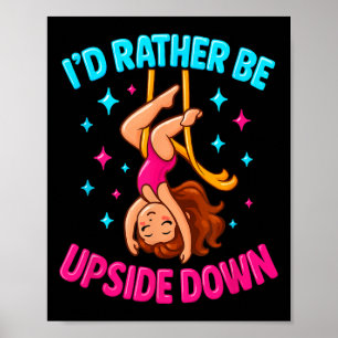 Lieber wäre ich kopfüber Artistin Luftseidentanz Poster