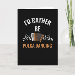 Lieber wäre ich Polka-Tanzend   Polka-Tänzer-Gesch Karte