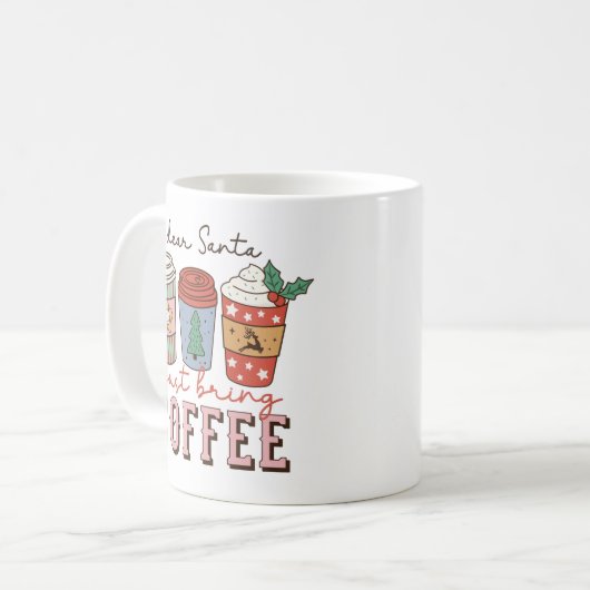 Lieber Weihnachten bringen Sie Kaffee Weihnachten Kaffeetasse (Vorderseite Links)