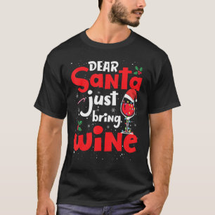 Lieber Weihnachten bringen Weinglas Weihnachten T-Shirt