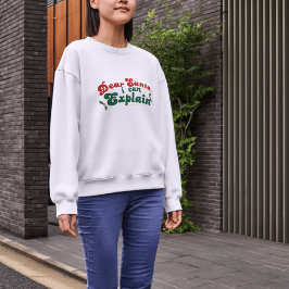 Lieber Weihnachten, ich kann erklären, spielerisch Sweatshirt