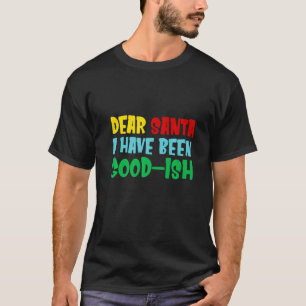 Lieber Weihnachten Ich war gute Feiertage Weihnach T-Shirt