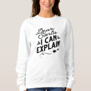 Lieber Weihnachten kann ich erklären Sweatshirt