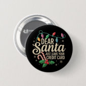 Lieber Weihnachten Verlass einfach Ihre Kreditkart Button (Vorne & Hinten)