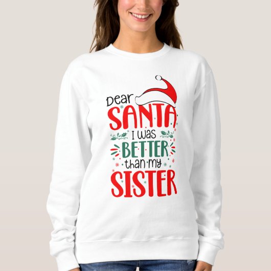 Lieber Weihnachten war besser als meine Schwester, Sweatshirt (Vorderseite)