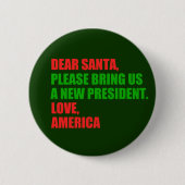 Lieber Weihnachten Wollte ich einen neuen Präsiden Button (Vorderseite)
