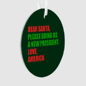 Lieber Weihnachten Wollte ich einen neuen Präsiden Ornament (Vorderseite)