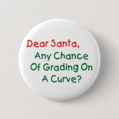 Lieber Weihnachtsmann auf einer Kurve? Weihnachtsb Button (Vorderseite)