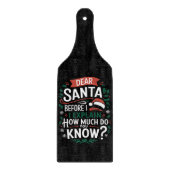 Lieber Weihnachtsmann, bevor ich erkläre, wie viel Schneidebrett (Vorderseite)