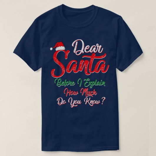 Lieber Weihnachtsmann, bevor ich erkläre, wie viel T-Shirt (Design vorne)