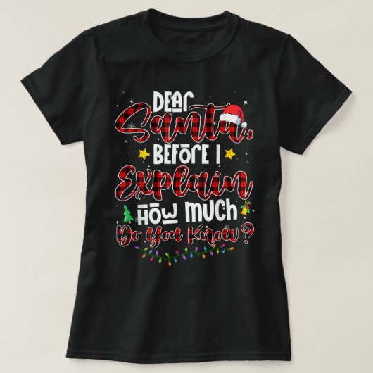 Lieber Weihnachtsmann, bevor ich erkläre, wie viel T-Shirt (Design vorne)