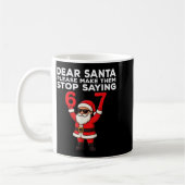 Lieber Weihnachtsmann Bitte Lass Sie Aufhören 67 W Kaffeetasse (Links)