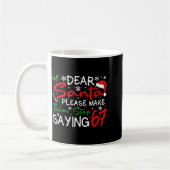 Lieber Weihnachtsmann Bitte Lass Sie Aufhören 6-7  Kaffeetasse (Links)