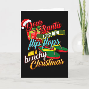 Lieber Weihnachtsmann, brauche nur Flip Flops und  Karte
