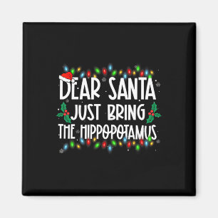 Lieber Weihnachtsmann bring einfach den Hippopotam Magnet