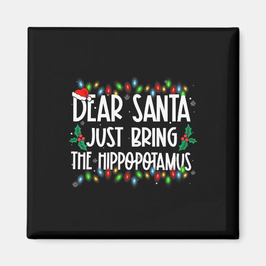 Lieber Weihnachtsmann bring einfach den Hippopotam Magnet (Vorne)