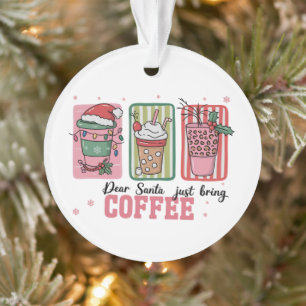 Lieber Weihnachtsmann bring einfach Kaffee Weihnac Ornament