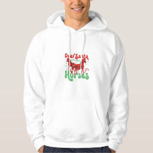 Lieber Weihnachtsmann bring einfach nur die Pferde Hoodie