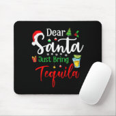 Lieber Weihnachtsmann, bring einfach Tequila Lusti Mousepad (Mit Mouse)